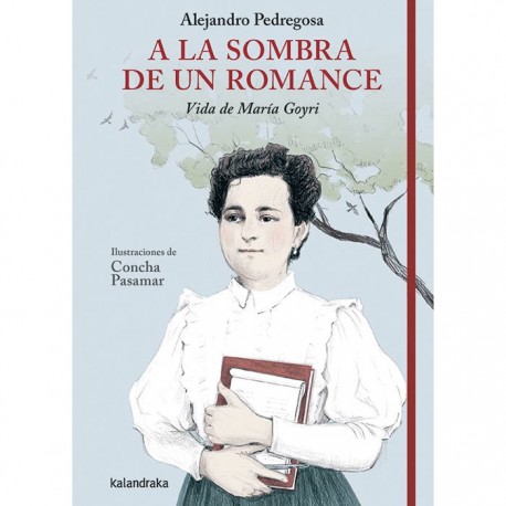 A la sombra de un romance. Vida de María Goyri.