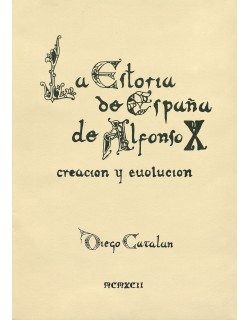 La Estoria de España de Alfonso X. Creación y evolución.