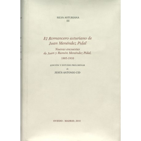 Silva Asturiana III. El romancero asturiano de Juan Menéndez Pidal. Nuevas encuestas de Juan y Ramón Menéndez Pidal